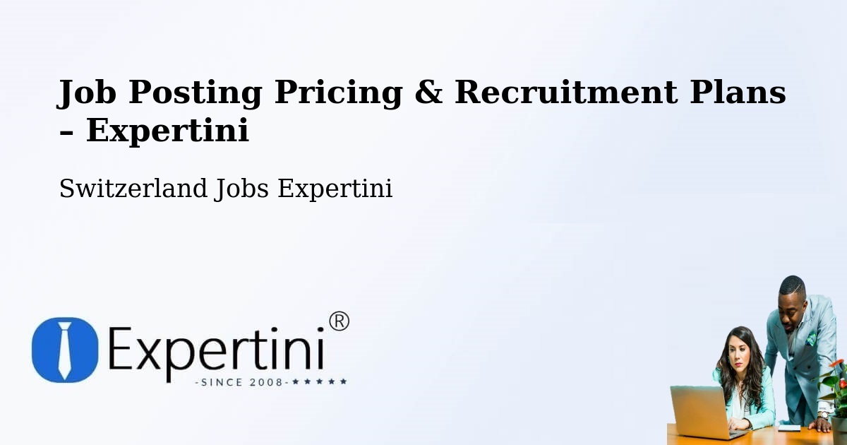 Job Posting Pricing & Recruitment Plans – Oberriet - Oberriet, Switzerland Jobs Expertini